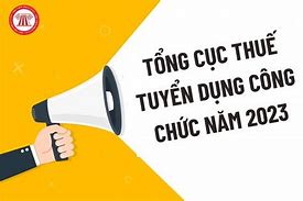 Chỉ Tiêu Tuyển Dụng Công Chức Thuế Năm 2023