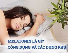 Melatonin Có Tác Dụng Trong Bao Lâu